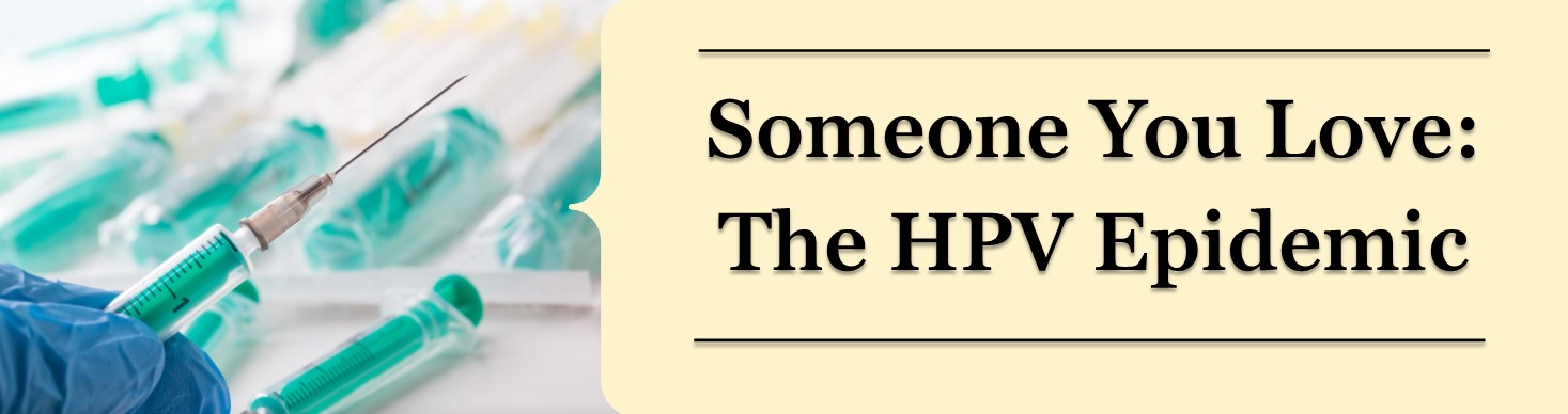 Someone You Love: The HPV Epidemic Banner